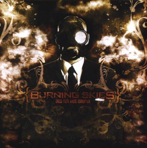 Burning Skies - Greed. Filth. Abuse. Corruption