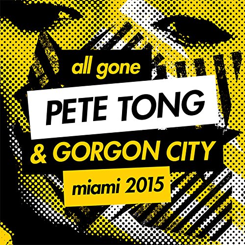 Various - All Gone Pete Tong & Gorgon City Miami 2015