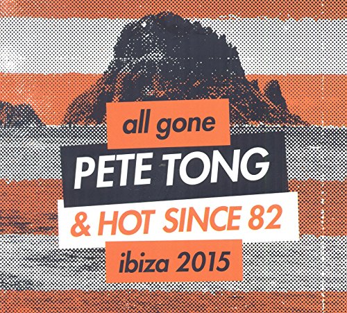 Various - All Gone Pete Tong & Hot Since 82 Ibiza 2015