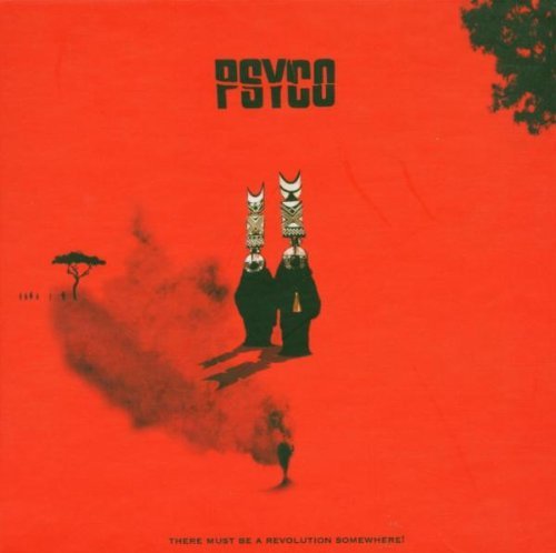 Psyco - There Must Be a Revolution Somewhere