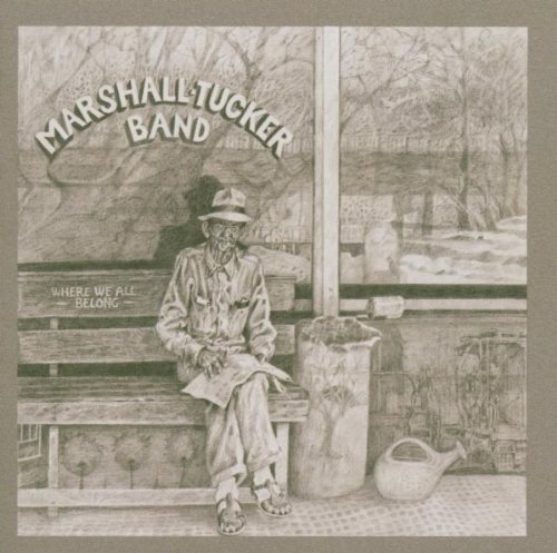 the Marshall Tucker Band - Where We All Belong