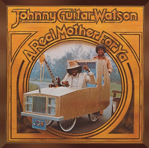 Johnny Guitar Watson - Real Mother for Ya [+2 Bonus]