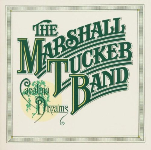 the Marshall Tucker Band - Carolina Dreams
