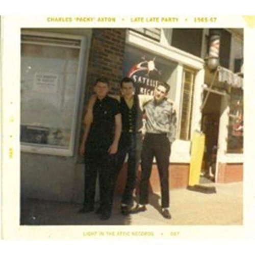 Axton , Charles Packy - Late Late Party 1965-67