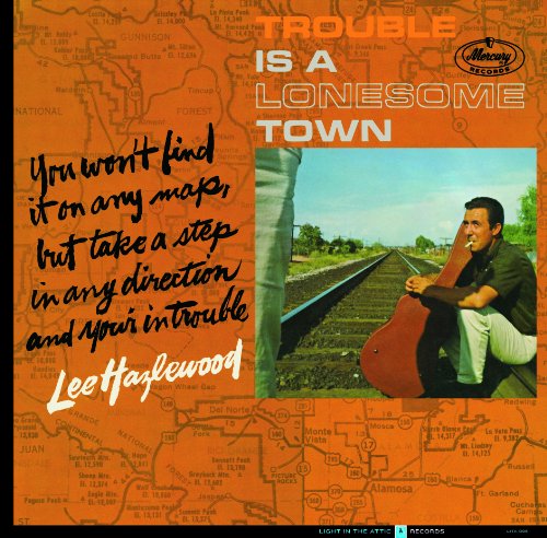 Lee Hazlewood - Trouble Is a Lonesome Town
