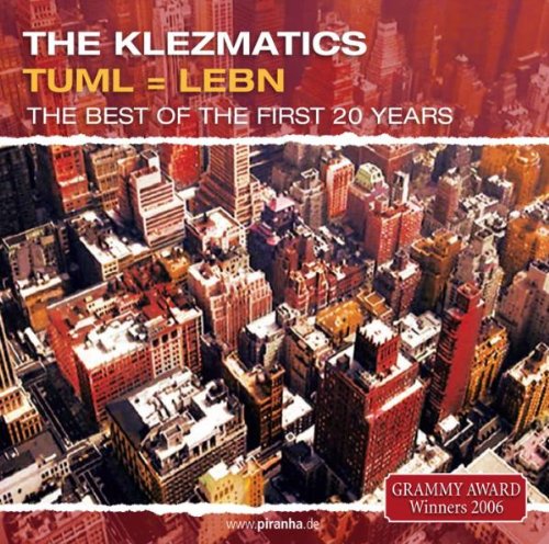 Klezmatics , The - Tuml = lebn - The best of