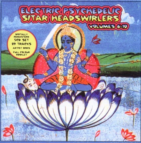 Various - Electric Psychedelic Sitar Headswirlers Volumes 6-