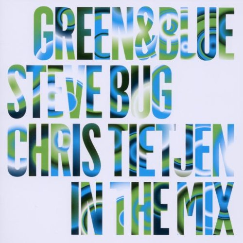 - Green & Blue 2010 Mixed By Steve Bug and Chris Tie