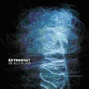 Extrawelt - In Aufruhr