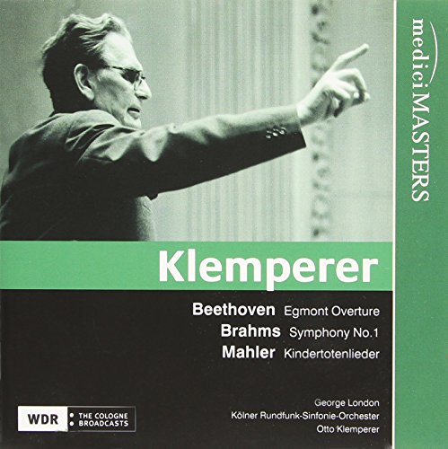 Klemperer , Otto & Kölner Rundfunk-Sinfonie-Orchester & London , George - Beethoven: Egmont Overture / Brahms: Symphony No. 1 / Mahler: Kindertotenlieder
