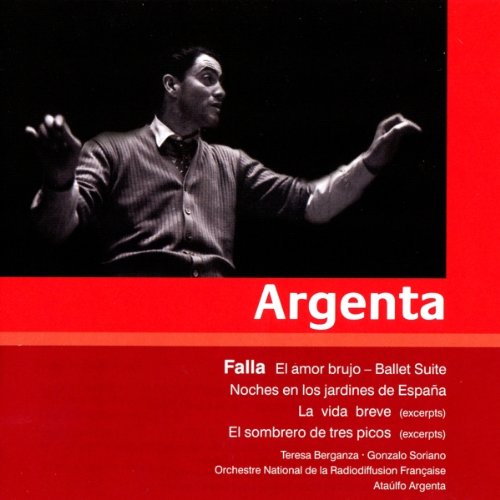 Argenta , Ataulfo - Falla: El Amor Brujo - Suite / Noches en los jardines de Espana / La vida breve / El sombrero de tres picos