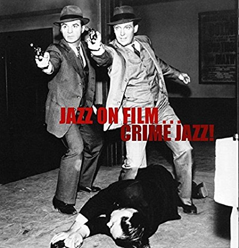 Various - Crime Jazz! Jazz on Film