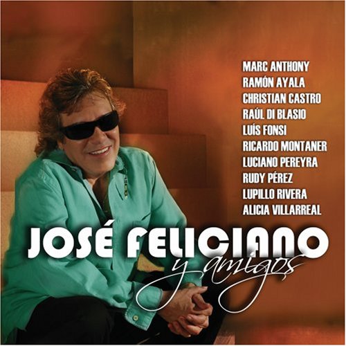 Feliciano , Jose - Jose Feliciano Y Amigos