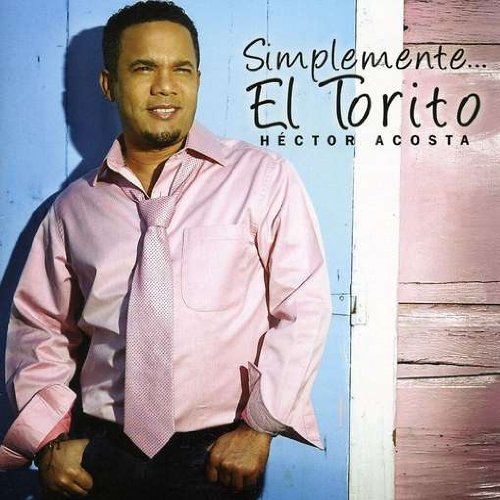 Hector El Torito Acosta - Simplemente...El Torito