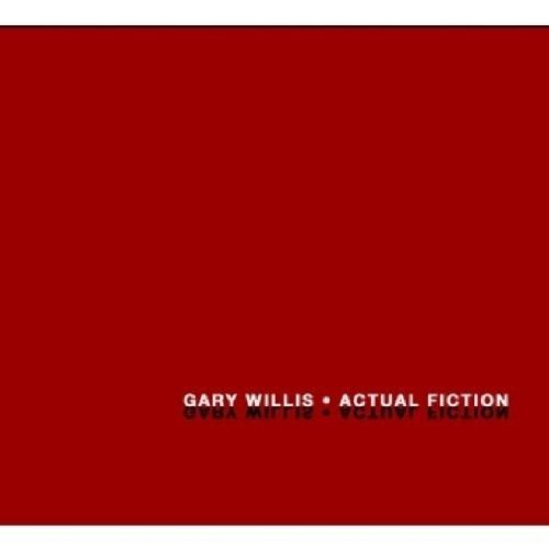 Gary Willis - Actual Fiction