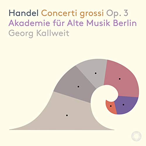 Georg Kallweit, Akademie Für Alte Musik Berlin - Händel: Concerti Grossi, Op.3