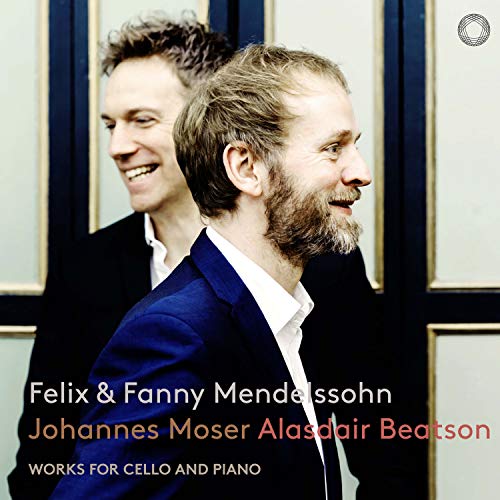 Johannes Moser, Alasdair Beatson - Fanny und Felix Mendelssohn: Werke Für Cello und Klavier