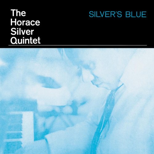 Silver , Horace Quintet - Silver's Blue