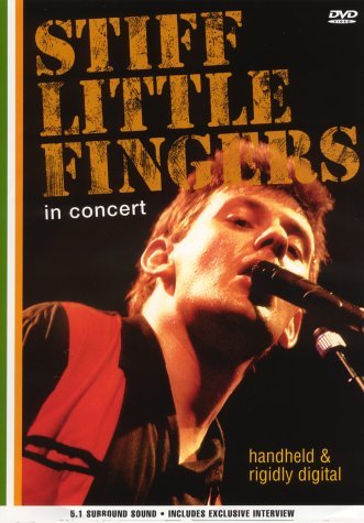 Stiff Little Fingers - Stiff Little Fingers - Handheld & Rigidly Digital: In Concert