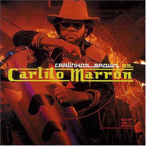 Brown , Carlinhos - Carlinhos Brown Es Carlito Marron