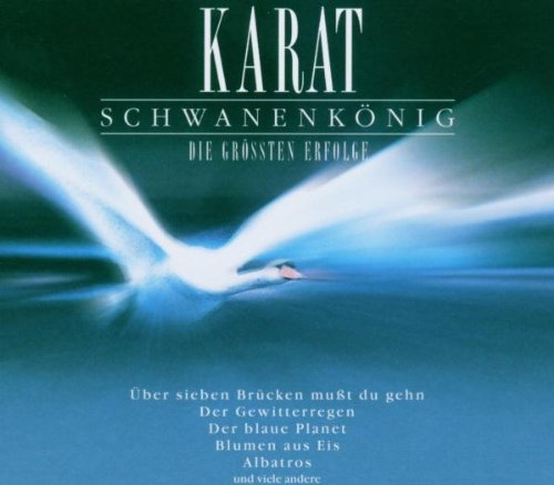 Karat - Schwanenkönig - Die grössten Erfolge