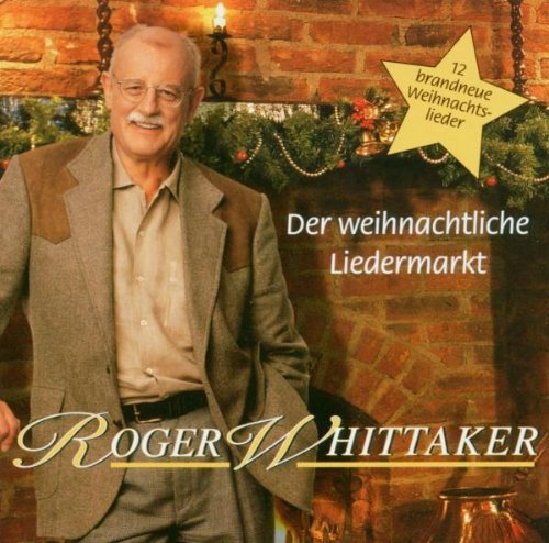 Whittaker , Roger - Der Weihnachtliche Liedermarkt