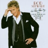 Stewart , Rod - It Had to Be You... The Great American Songbook