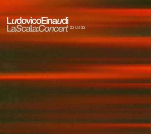 Einaudi , Ludovico - La Scala: Concert 03 03 03