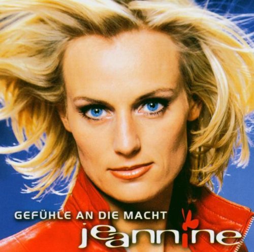 Jeannine - Gefühle An die Macht