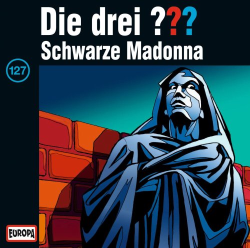 Die drei ??? - Die drei Fragezeichen - Folge 127: Schwarze Madonna