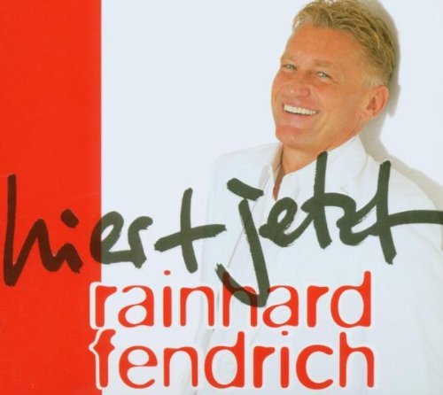 Fendrich ,  Reinhard - Hier Jetzt