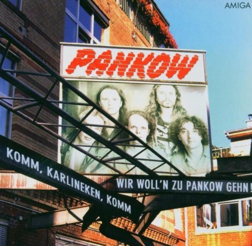 Pankow - Komm,Karlineken,Komm...