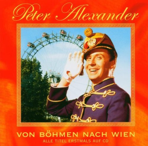 Alexander , Peter - Von Böhmen nach Wien