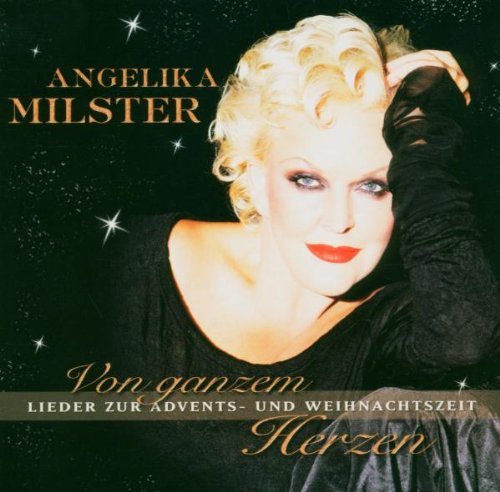 Milster , Angelika   - Von ganzem Herzen - Lieder zur Advents- und Weihnachtszeit