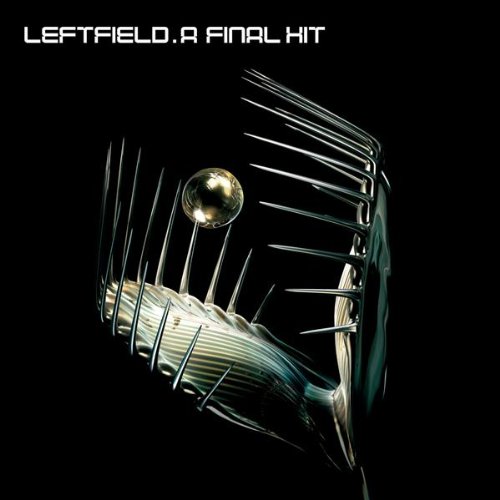 Leftfield - A Final Hit - the Best of Left