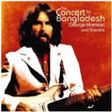 Harrison , George and Friends - The Concert for Bangladesh