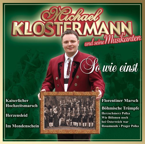 Michael Klostermann & Seine Musikanten - So Wie Einst