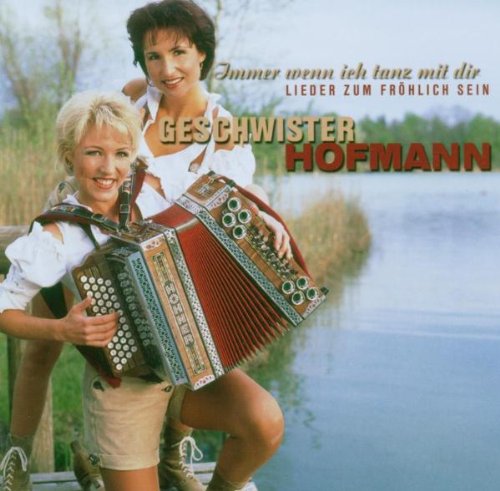 Geschwister Hofmann - Immer Wenn Ich Tanz mit Dir