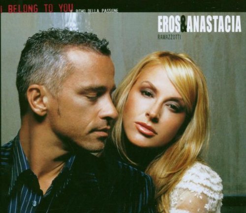 Ramazzotti , Eros & Anastacia - I Belong To You (Il Ritmo Della Passione) (Maxi)