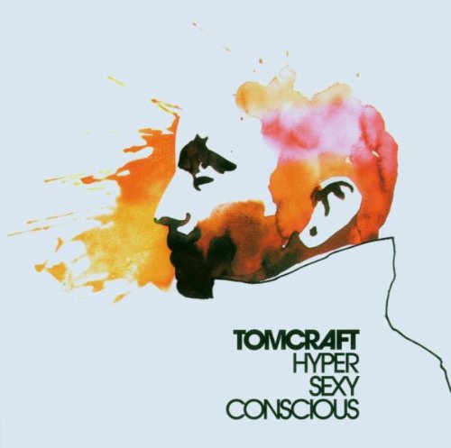 DJ Tomcraft - Hypersexyconscious