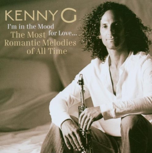 Kenny G - I'M in the Mood for Love...the Most Romantic Mel