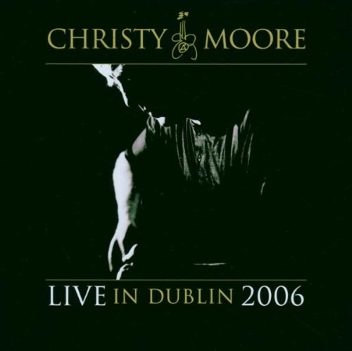 Christy Moore - Live in Dublin 2006