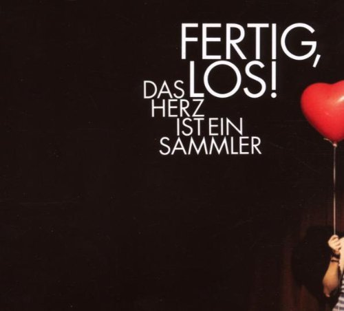 Fertig Los! - Das Herz Ist Ein Sammler (Digipack)