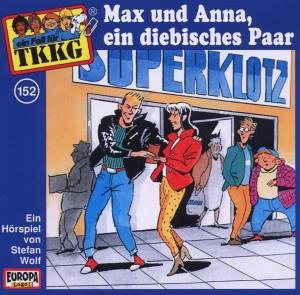TKKG - 152 - Max und Anna, ein diebisches Paar