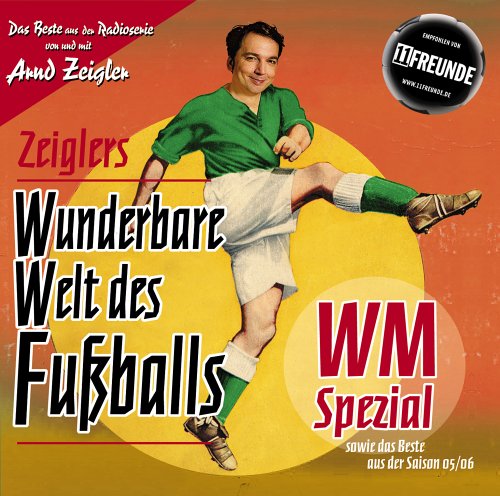 Zeigler , Arnd - Wunderbare Welt des Fussballs 2