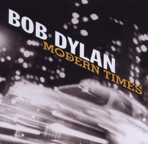 Dylan , Bob - Modern times