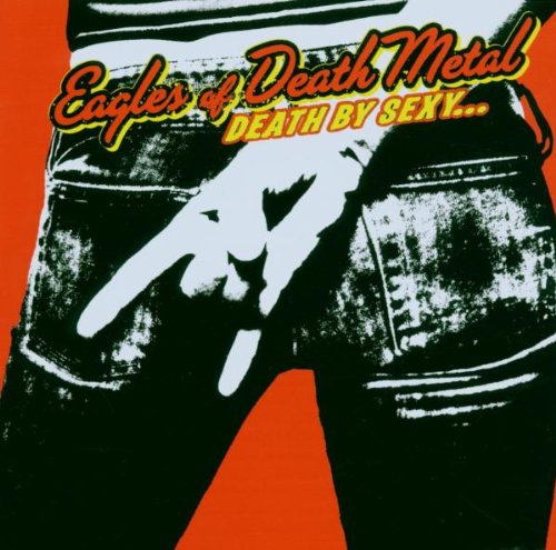 Eagles of Death Metal - Death by sexy