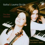 Skride , Baiba & Lauma - The Duo Sessions - Beethoven, Schubert, Ravel