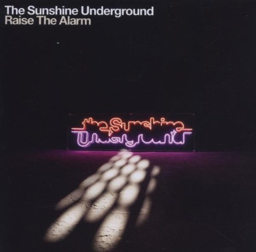 Sunshine Underground , The - Raise the Alarm