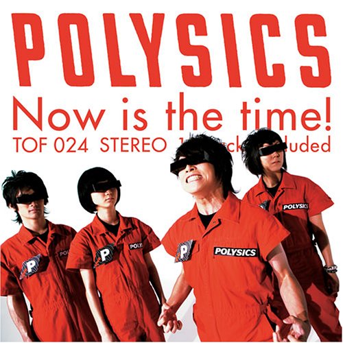 Polysics - Now Is the Time